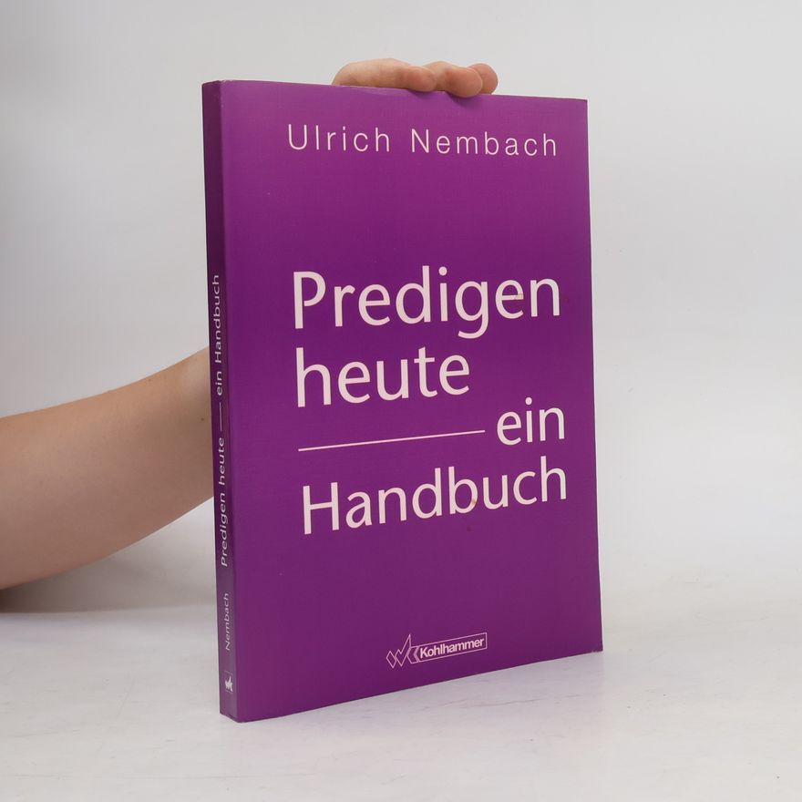 Ulrich Nembach Predigen heute - ein Handbuch