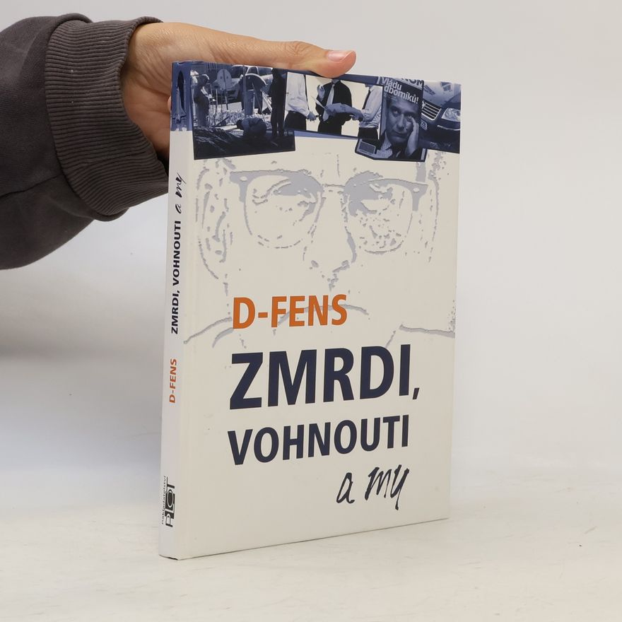 D. Fens Zmrdi, vohnouti a my
