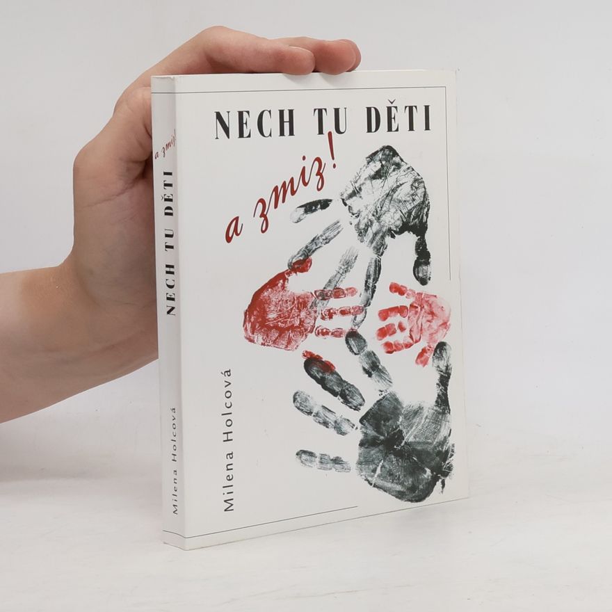 Holcová Milena Nech tu děti a zmiz!