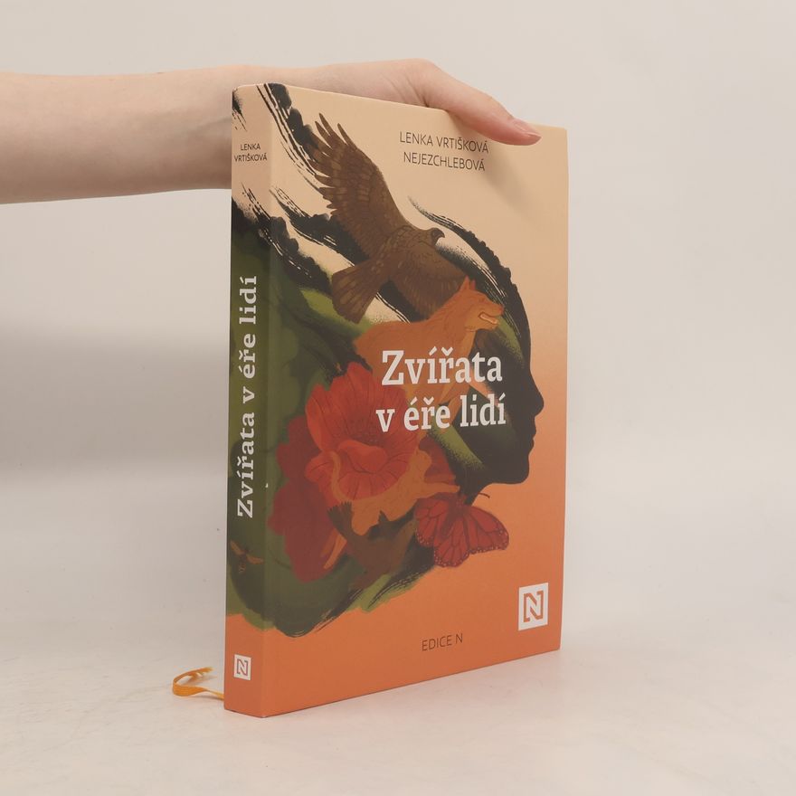 Lenka Vrtišková Nejezchlebová Zvířata v éře lidí