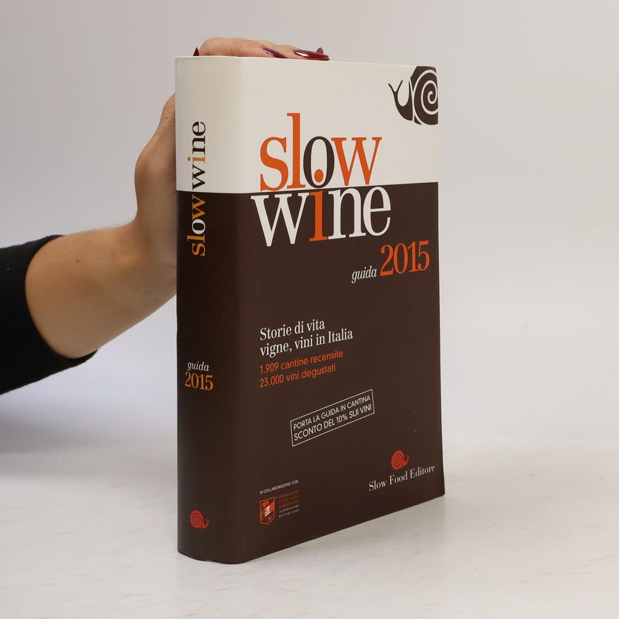 AA.VV. Slow Wine - 2015: Storie di vita, vigne, vini in Italia