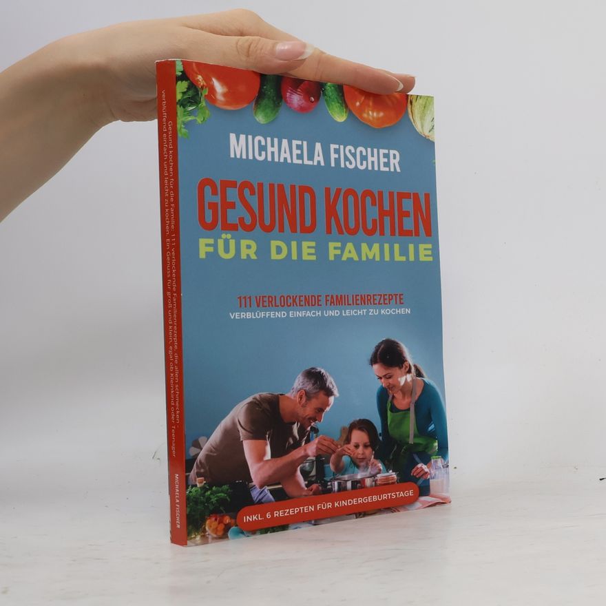 Michaela Fischer-Pernkopf Gesund kochen für die Familie
