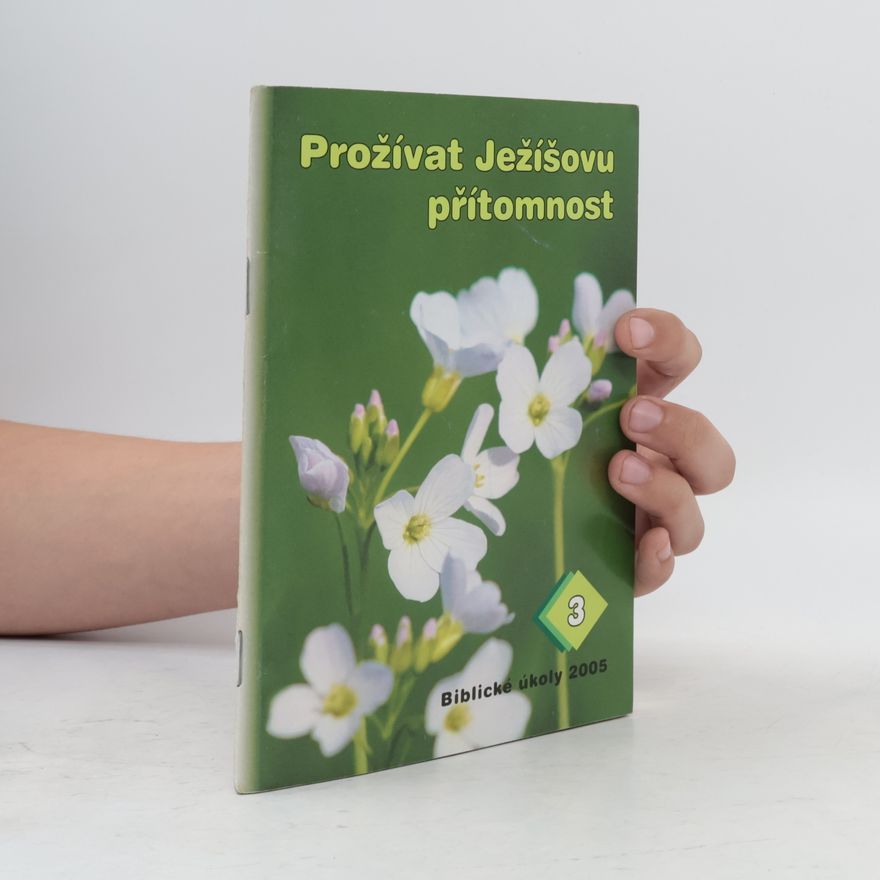 Derek Morris Biblické úkoly - 3: Prožívat Ježíšovu přítomnost