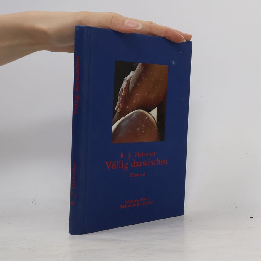 R. J. Helscher Völlig dazwischen