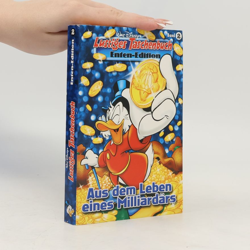 Walt Disney Lustiges Taschenbuch. Enten-Edition 2. Aus dem Leben eines Milliardärs