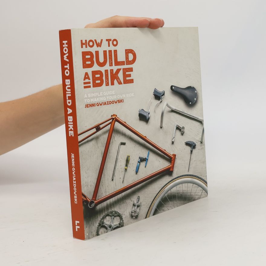 Jenni Gwiazdowski How to Build a Bike