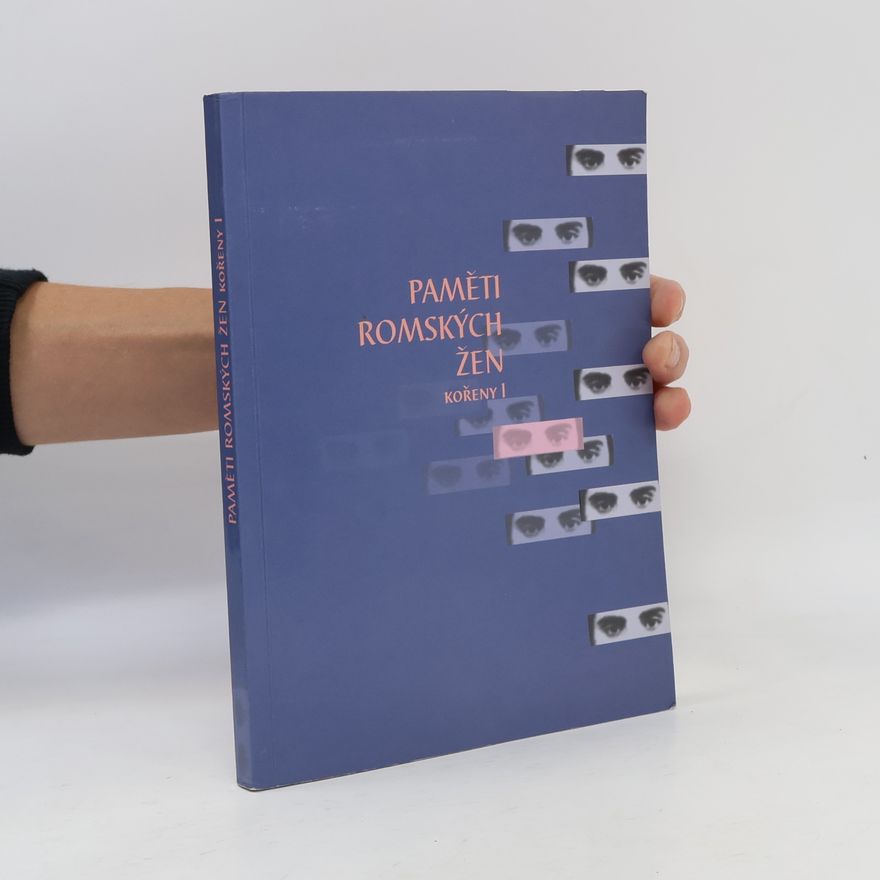 Helena Daniel Paměti romských žen : Kořeny I