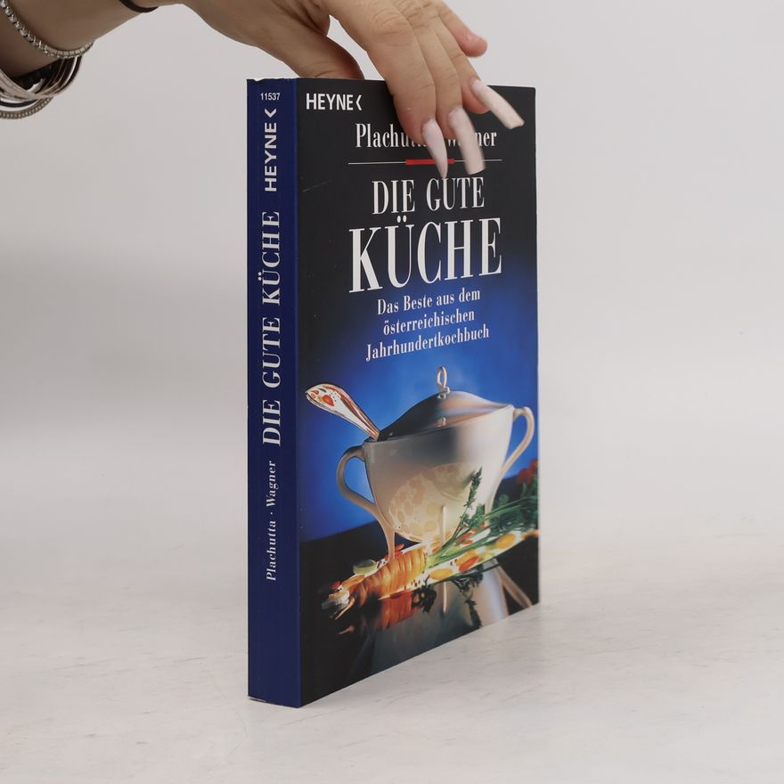 Ewald Plachutta Die gute Küche