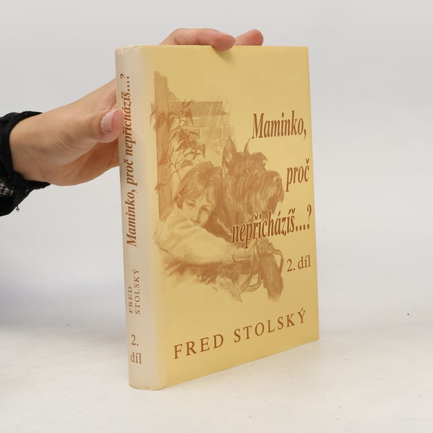 Fred Stolský Maminko, proč nepřicházíš...? 2. díl