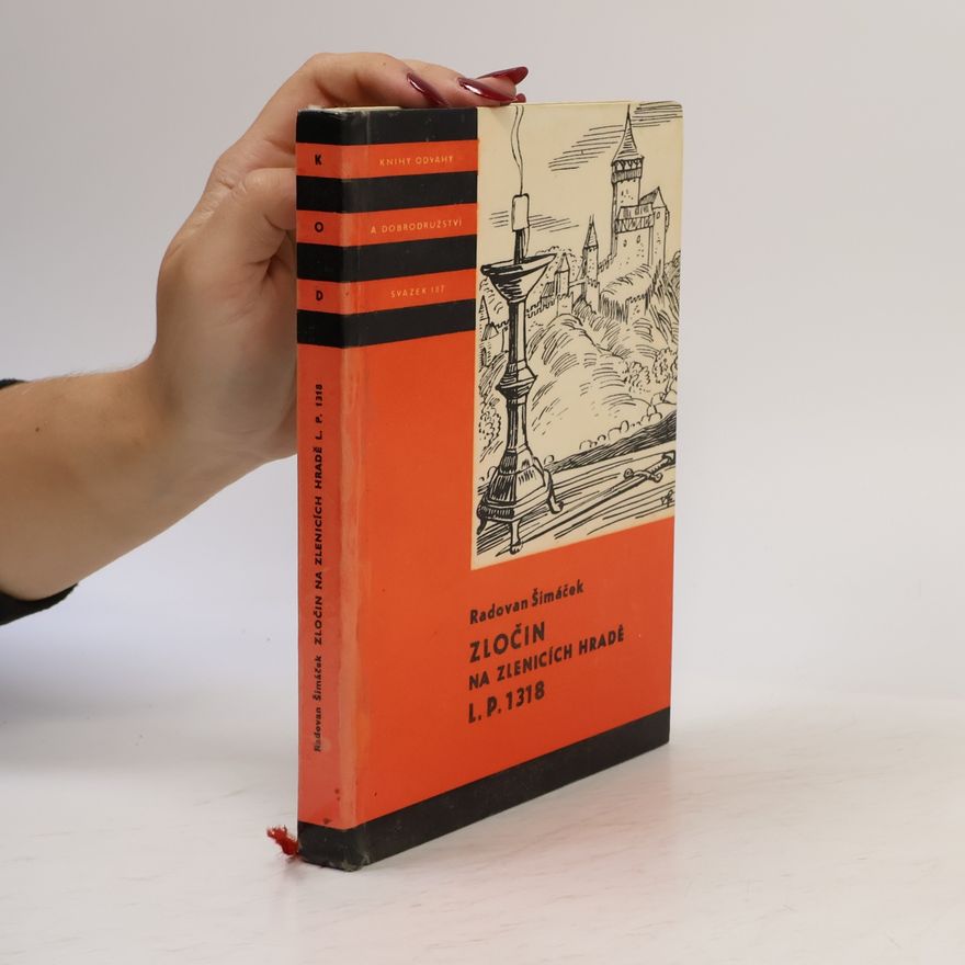 Radovan Šimáček Zločin na Zlenicích hradě L. P. 1318