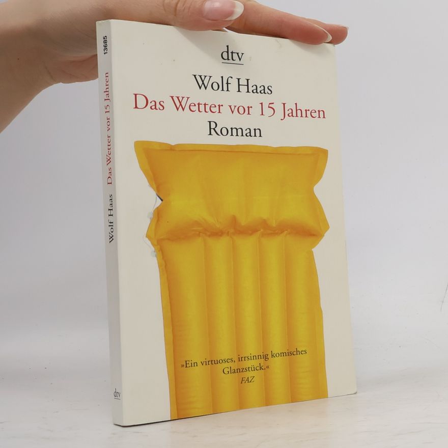 Wolf Haas Das Wetter vor 15 Jahren