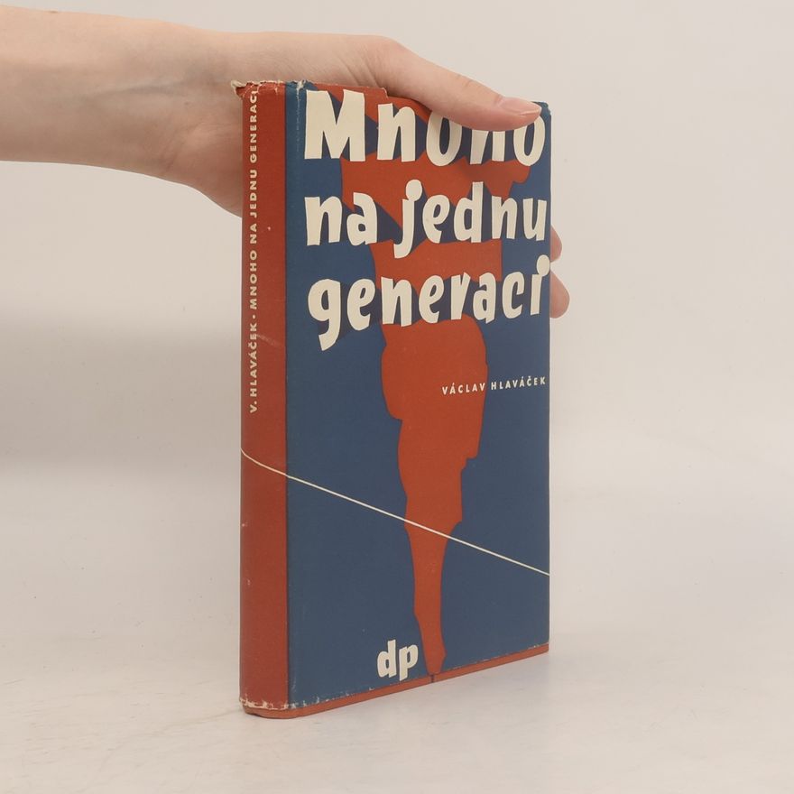 Hlaváček Václav Mnoho na jednu generaci