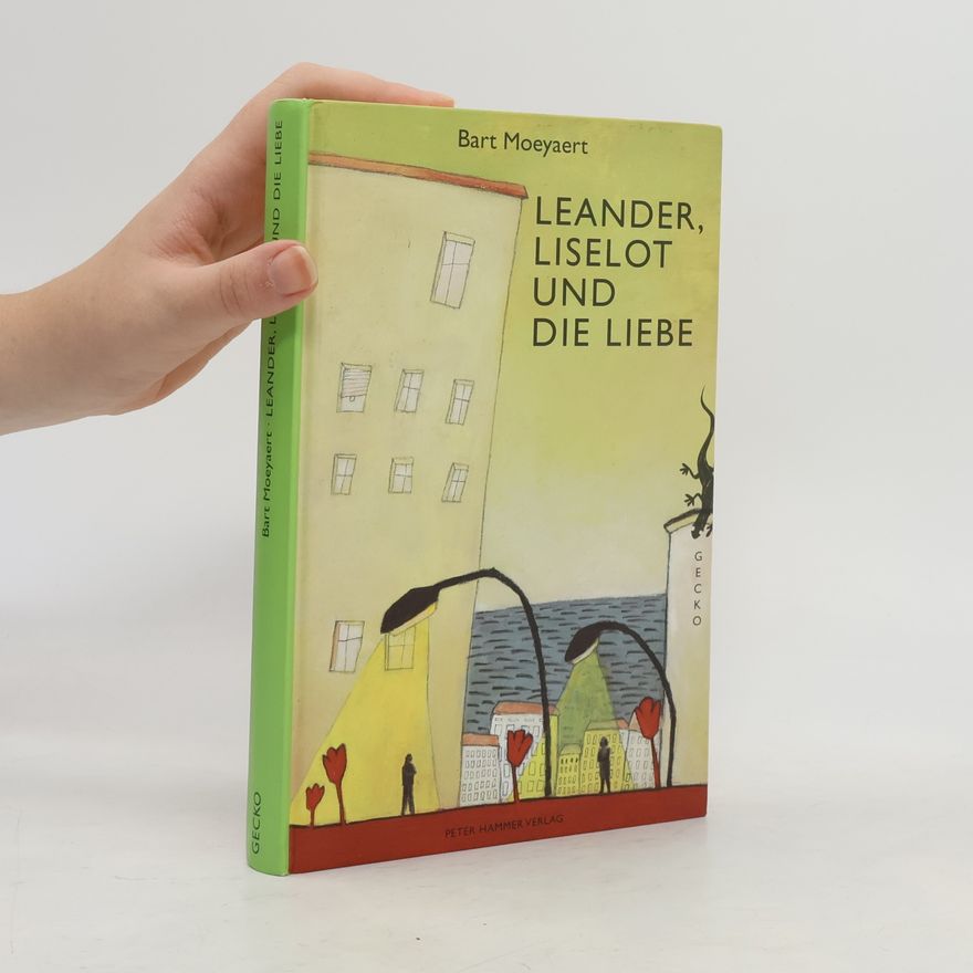 Bart Moeyaert Leander, Liselot und die Liebe