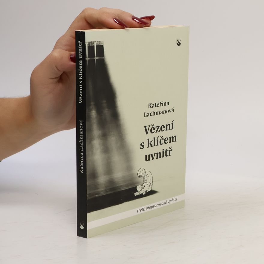 Kateřina Lachmanová Vězení s klíčem uvnitř