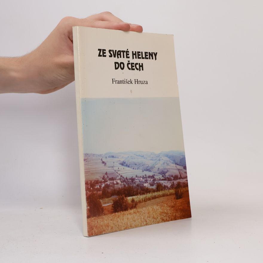 František Hruza Ze Svaté Heleny do Čech