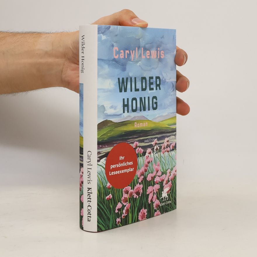 Caryl Lewis Wilder Honig - Ihr persönliches Leseexemplar