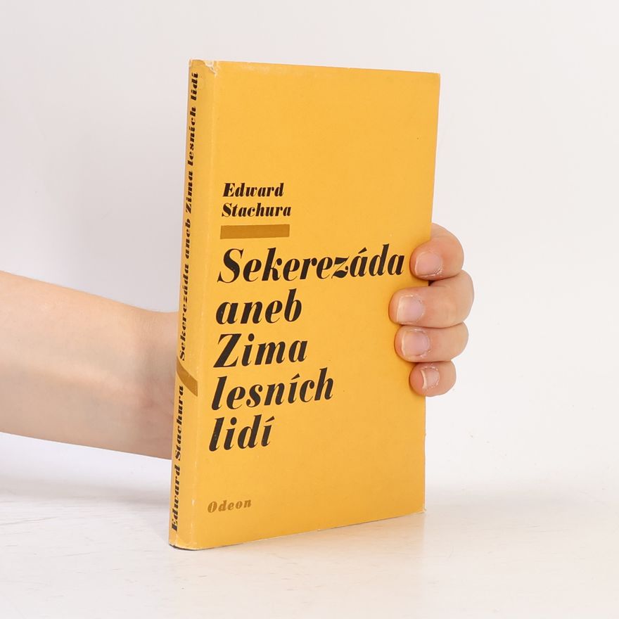 Edward Stachura Sekerezáda aneb Zima lesních lidí