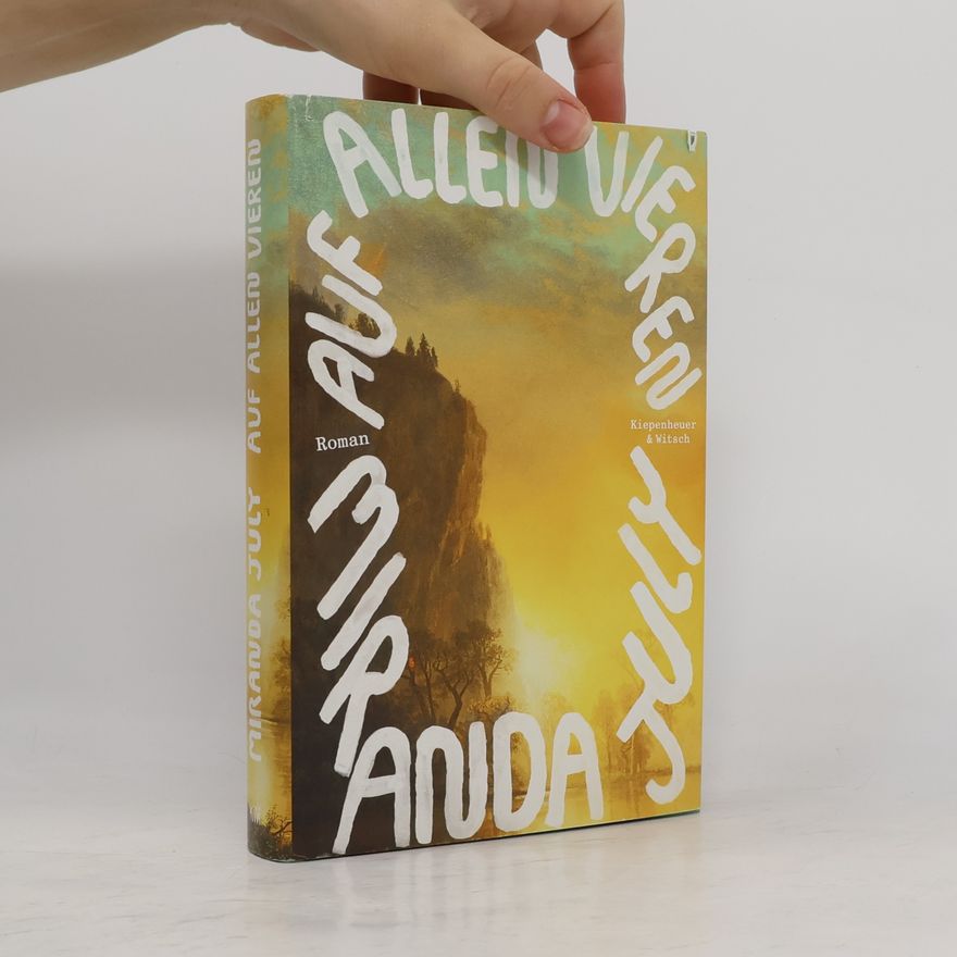 Miranda July Auf allen vieren
