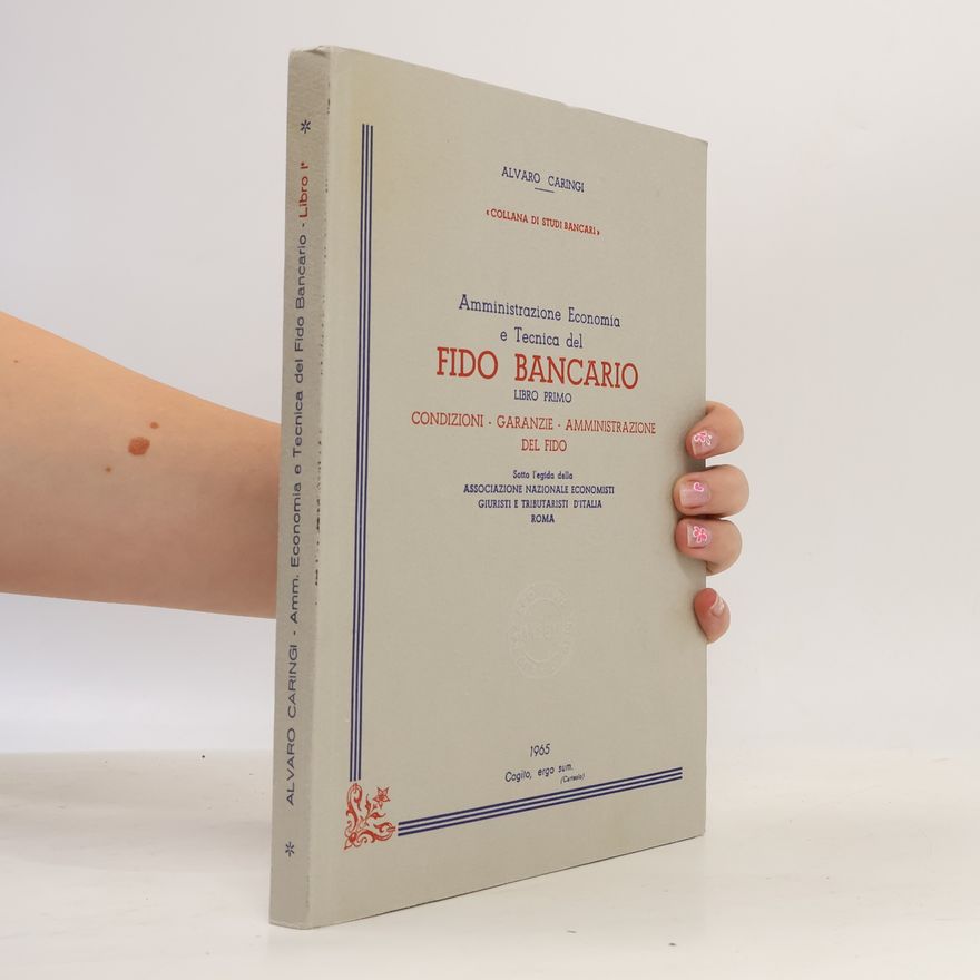 Alvaro Caringi Amministrazione Economia e Tecnica del Fido Bancario, Libro Primo