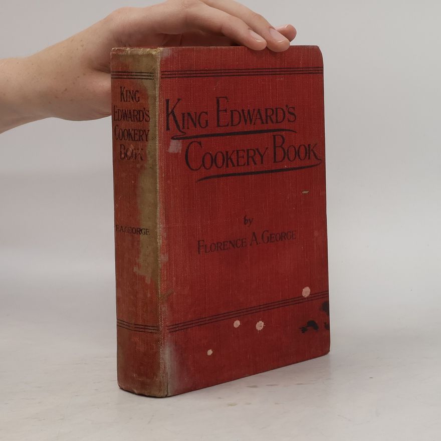 Florence A. George King Edward's Cookery Book