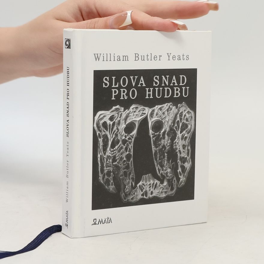 W. B. Yeats Slova snad pro hudbu