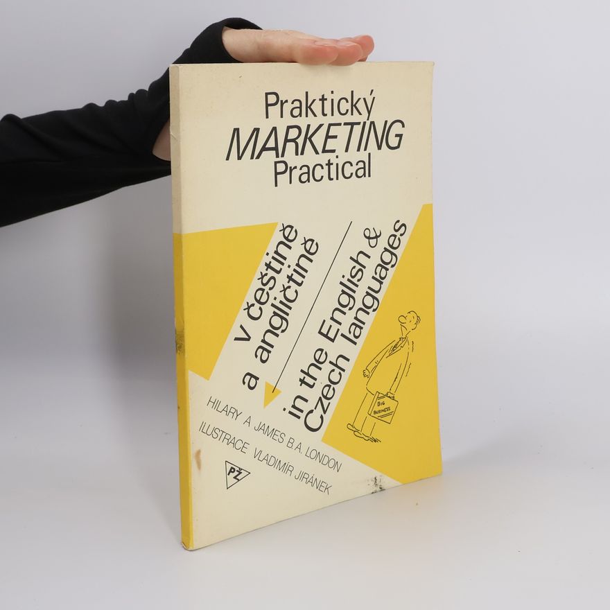 Hilary A. James Praktický marketing / Practical Marketing