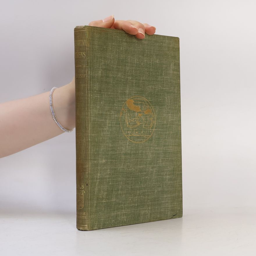 Jane Ellen Harrison Primitive Athens as described by Thucydides