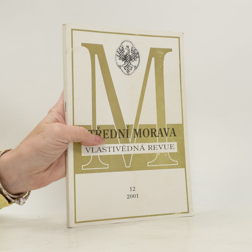 Autorenkollektiv Střední Morava. Vlastivědná revue. 12/2001