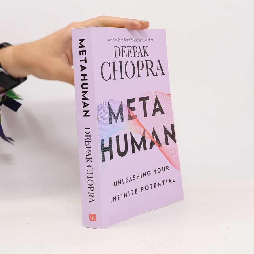 Deepak Chopra Metahuman : unleashing your infinite potential