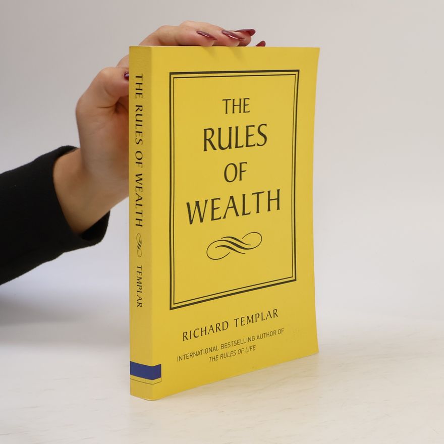 Richard Templar The Rules of Wealth
