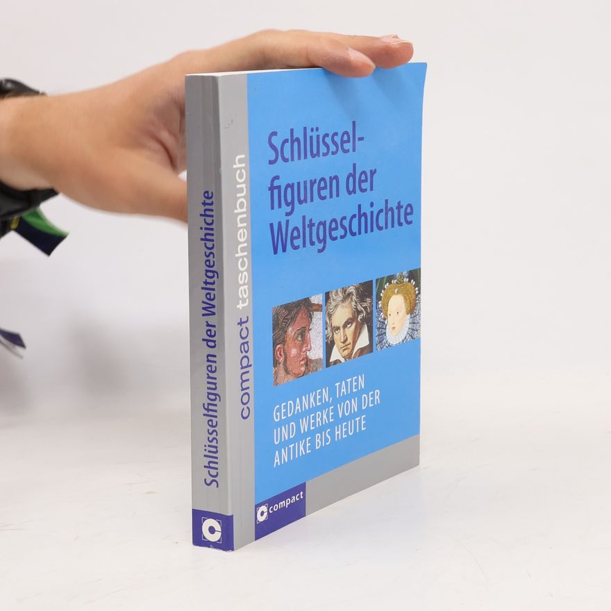 Jürgen Brück Schlüsselfiguren der Weltgeschichte