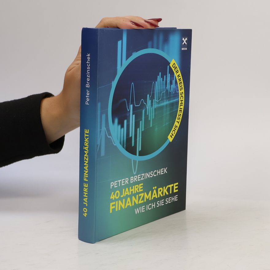 Peter Brezinschek 40 Jahre finanzmärkte wie ich sie sehe