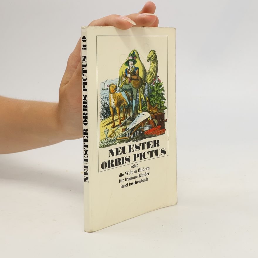 Various authors Neuester Orbis Pictus oder die Welt in Bildern für fromme Kinder