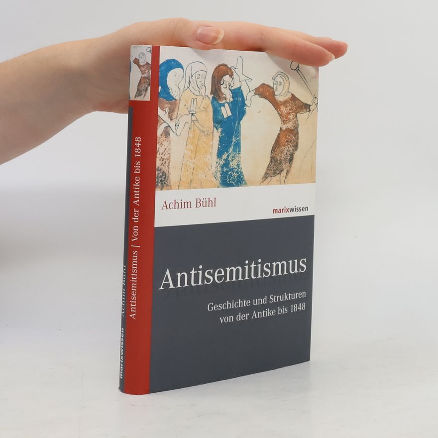 Achim Bühl Antisemitismus - Geschichte und Strukturen von der Antike bis 1848