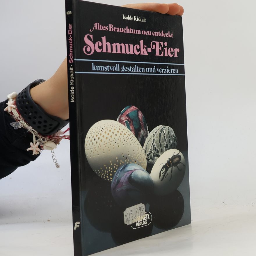Isolde Kiskalt Altes Brauchtum neu entdeckt - Schmuck-Eier