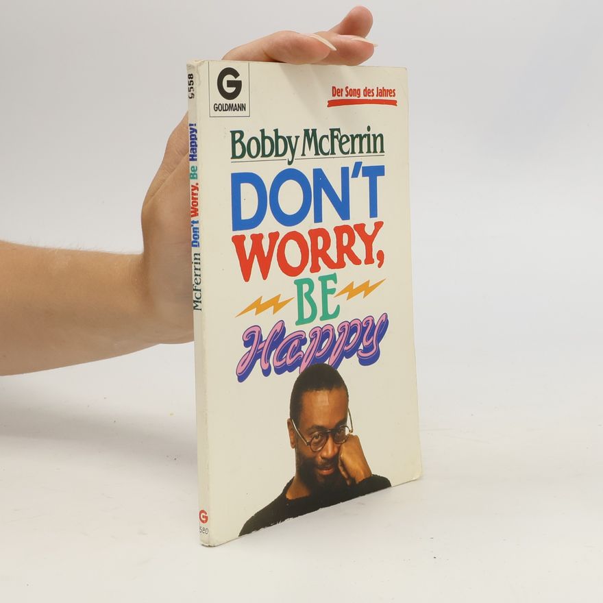 Bobby McFerrin Don't worry, be happy
