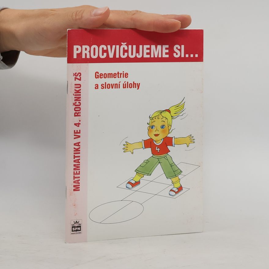 Romana Malá Procvičujeme si. Geometrie a slovní úlohy. Matematika ve 4. ročníku ZŠ