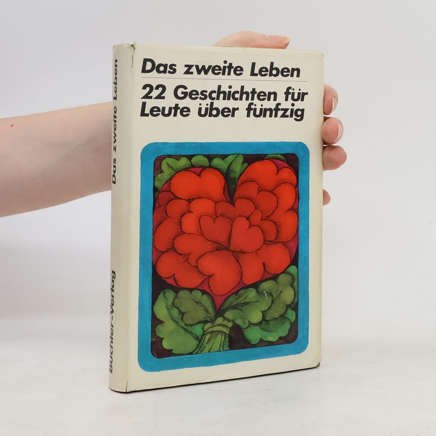 Rudolf Klasing Das zweite Leben: 22 Geschichten für Leute über fünfzig