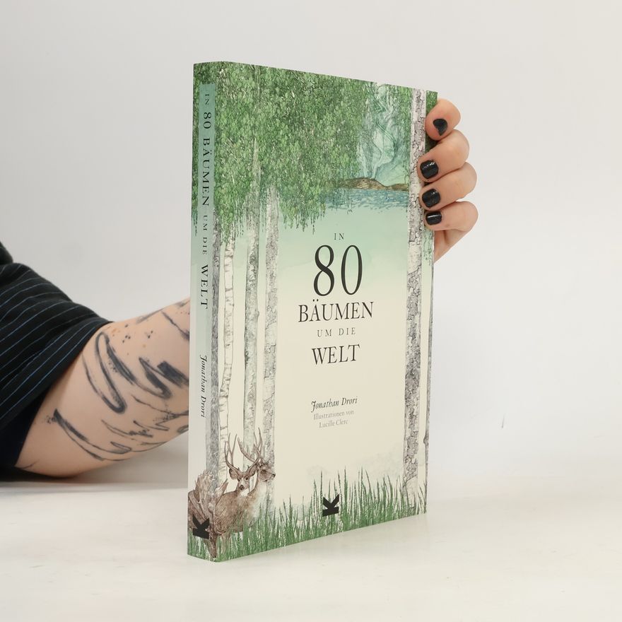 Jonathan Drori In 80 Bäumen um die Welt