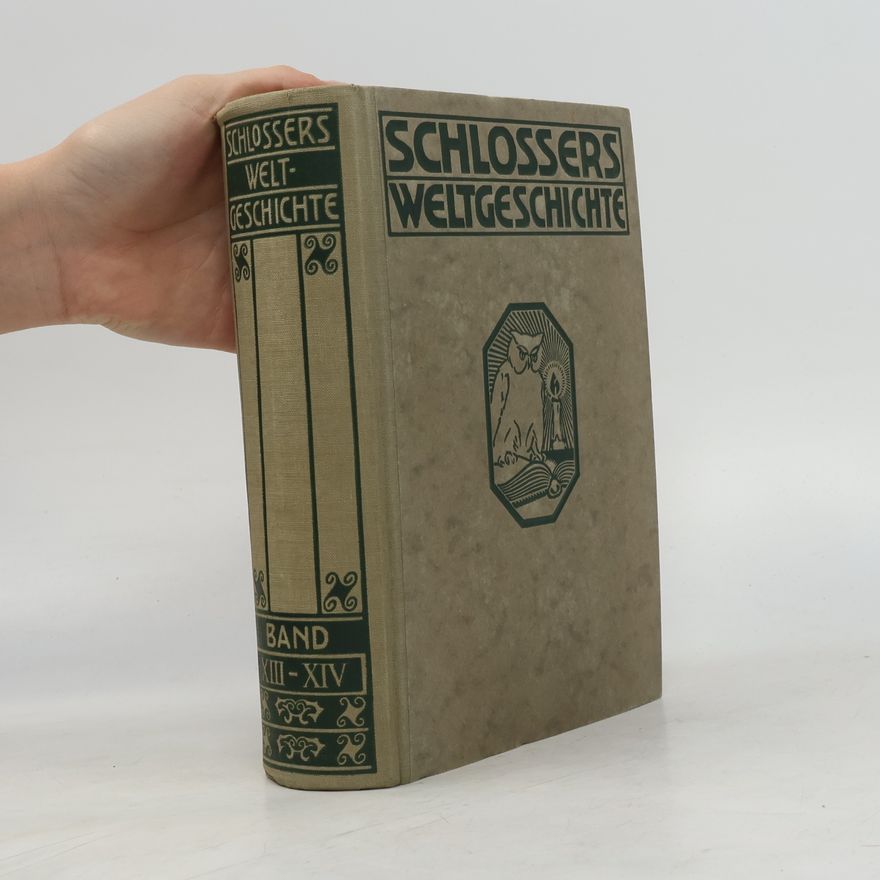 Fr.CHR. Schlossers Schlossers Weltgeschichte. Band XIII.XIV