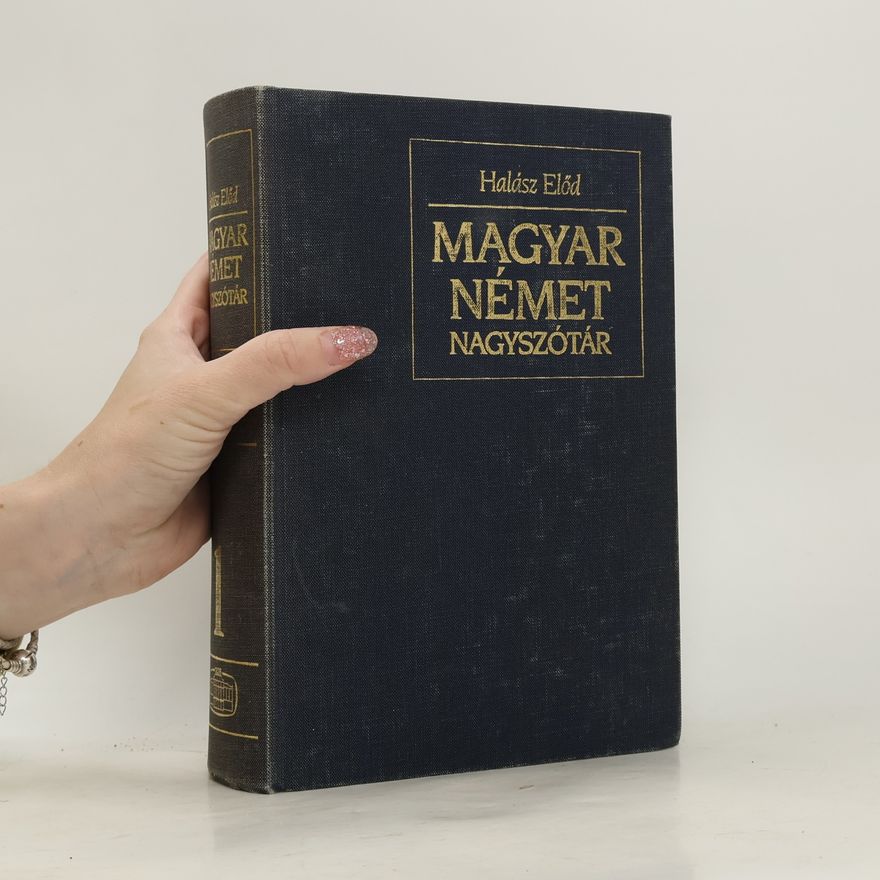 Előd Halász Magyar-német nagyszótár 1. A-J