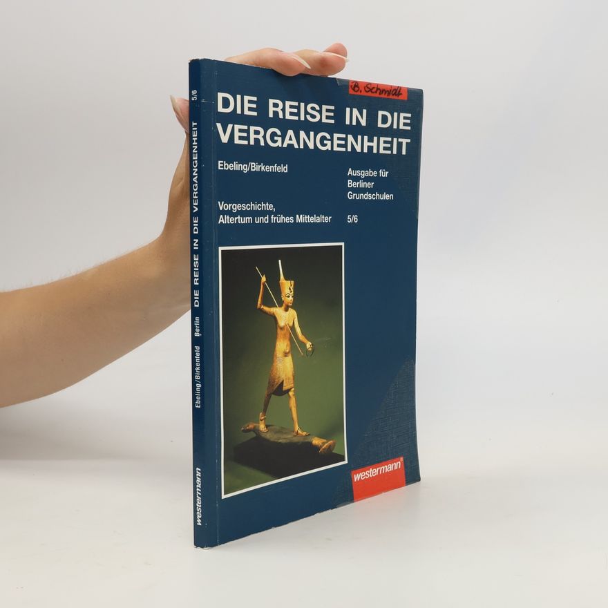 Wolfgang Birkenfeld Die Reise in die Vergangenheit: Ausgabe für Berliner Grundschulen