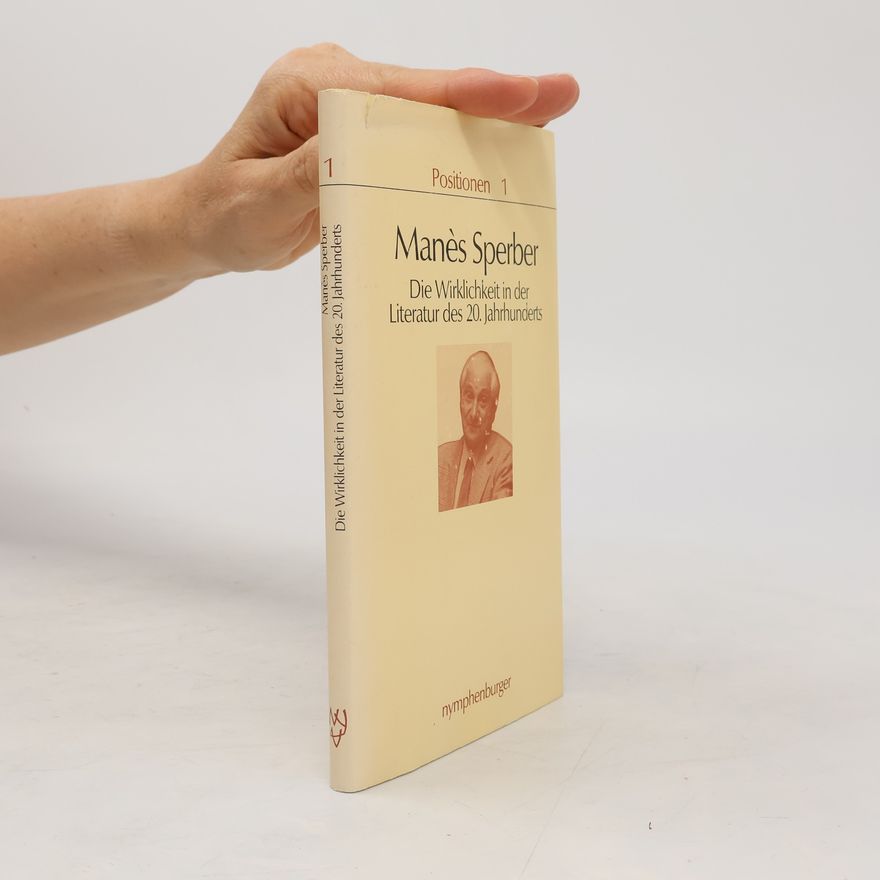 Manès Sperber Die Wirklichkeit in der Literatur des 20. Jahrhunderts