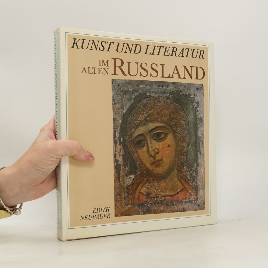 Edith Neubauer Kunst und Literatur im alten Russland