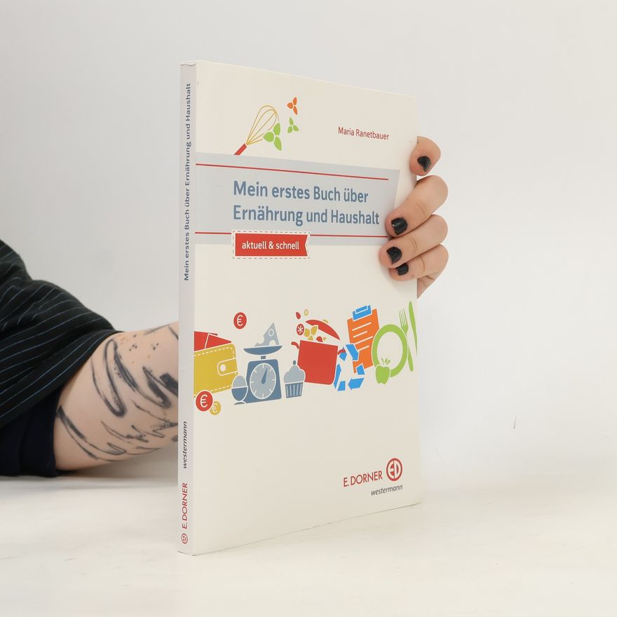 Maria Ranetbauer Mein erstes Buch über Ernährung und Haushalt
