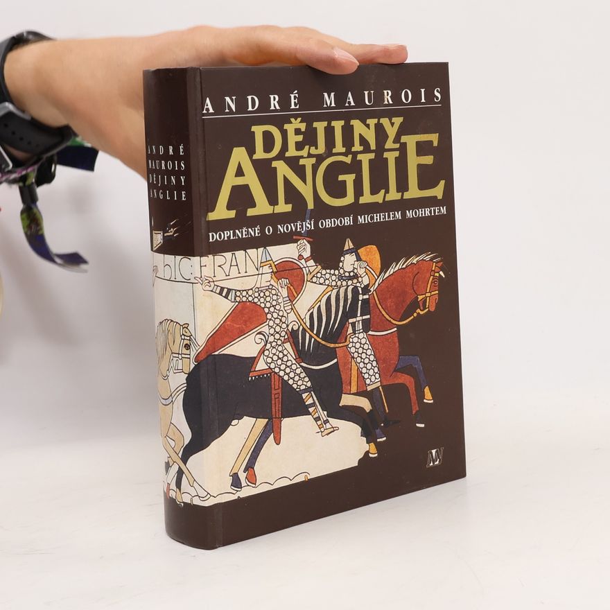André Maurois Dějiny Anglie : doplněné o novější období Michelem Mohrtem