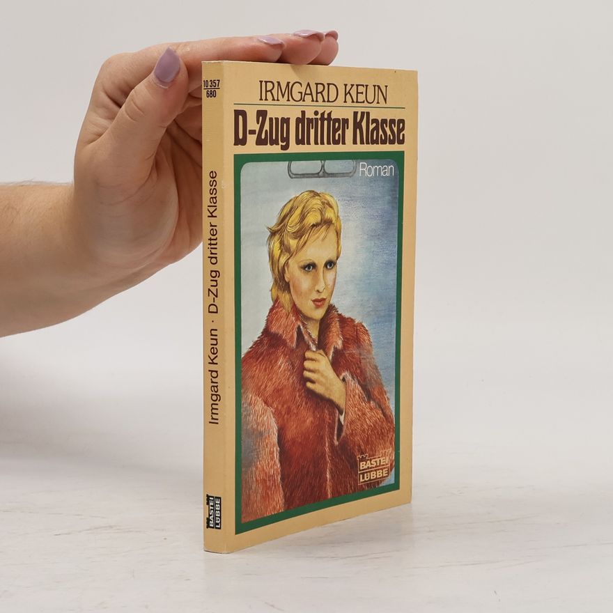 Irmgard Keun D-Zug dritter Klasse. Roman