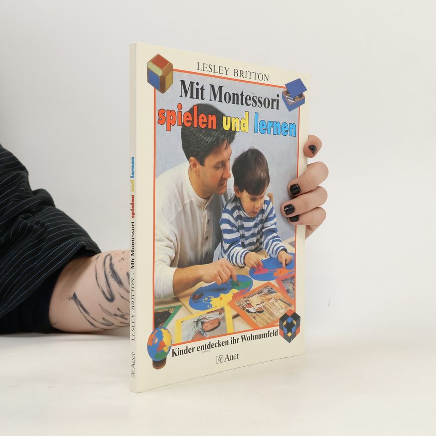 Lesley Britton Mit Montessori spielen und lernen