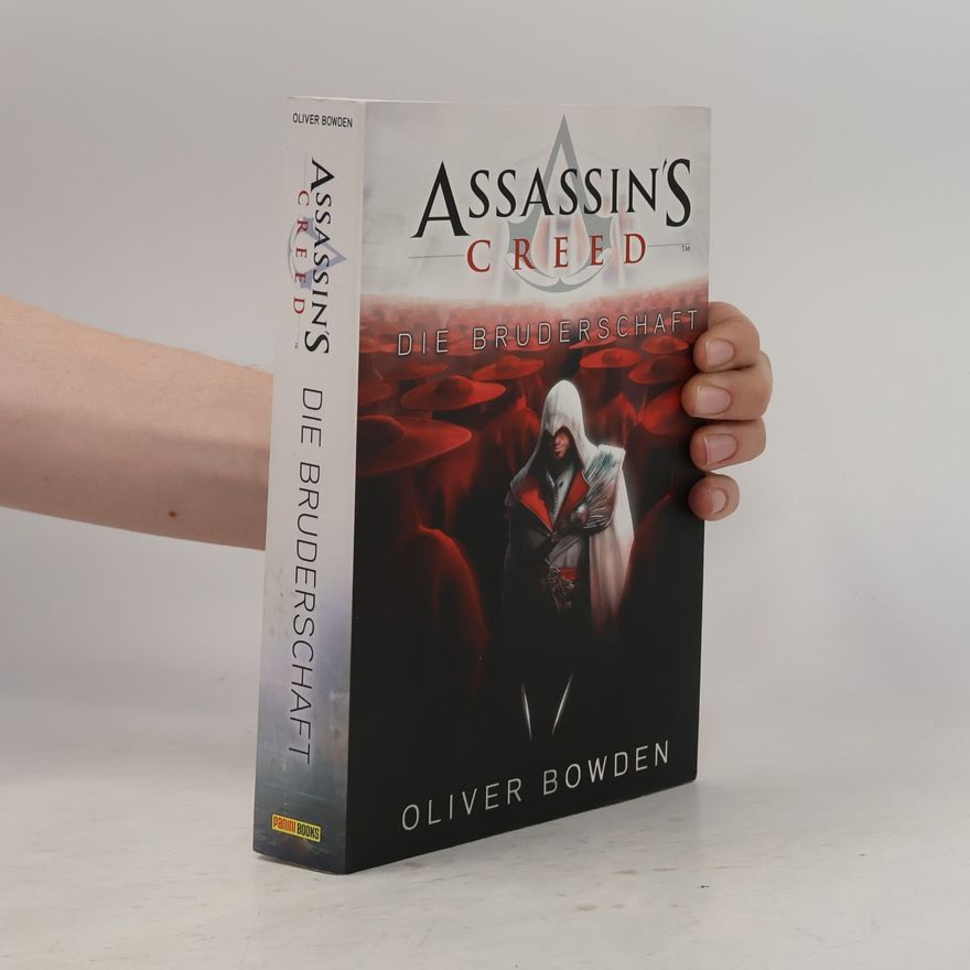 Oliver Bowden Assassin's Creed. Die Bruderschaft