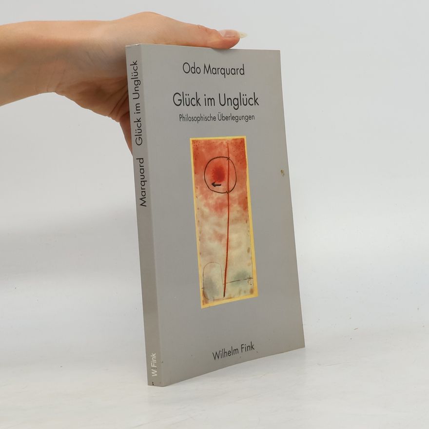 Odo Marquard Glück im Unglück